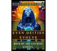 Even Deities Evolve: When God and I Were Atheist