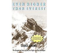 Even Higher Than Everest: The Dramatised Story of the First Flight over the Himalayas