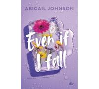 Even If I fall: Roman | Emotionaler Pageturner um eine verbotene Liebe | Hochwertig veredelt mit gestalteter umliegender Schmuckklappe