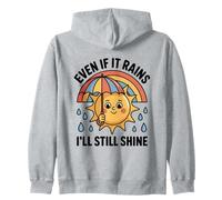 Even If It Rains I'Ll Still Shine Cute Sun Positive Cita Sudadera con Capucha