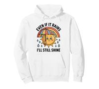 Even If It Rains I'Ll Still Shine Cute Sun Positive Cita Sudadera con Capucha