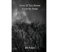 Even If You Never Know My Name