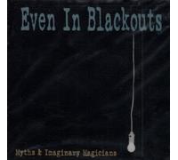 Even in Blackouts - Myths and Imaginary Musi