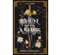 Even In The Ashes: Burning Realms Book 1