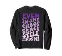Even In The Chaos Grace Still Finds Me Sudadera