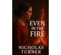 Even in the Fire (Where the Mountains Sing Series)