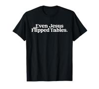 Even Jesus Flipped Tables Funny Jesus Lovers Christian Funny Camiseta