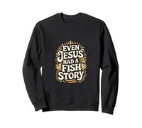 Even Jesus Had A Fish Story Pescador de fe -------- Sudadera