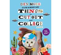 Aún más cosas extraordinarias para recortar y hacer collage – Laurence King Verlag