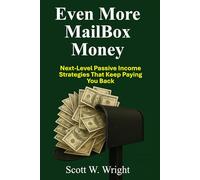 Even More MailBox Money: Next-Level Passive Income Strategies That Keep Paying You Back (MailBox Money Series)