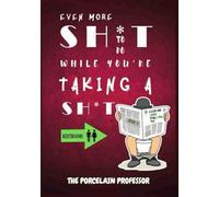 Even More Shit to Do While You're Taking a Shit: Book 3