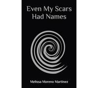 Even My Scars Had A Name