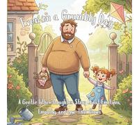 Even on a Grumbly Day: A Gentle Father-Daughter Story About Emotions, Empathy, and Love That Grows: 1 (Mr. Wren & Lily’s Gentle Adventures)