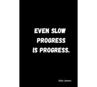 EVEN SLOW PROGRESS IS PROGRESS.: Minimalist Daily Notebook