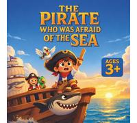 Even the Bravest Pirates Get Scared - and Sail Anyway: Even the Bravest Pirates Get Scared - and Sail Anyway (Little Stories Collection)