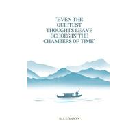 Even the Quietest Thoughts Leave Echoes in the Chambers of Time - Squared Notebook, 100 Pages: To capture your ideas, sketches, or reflections