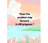 Even the Smallest Step Forward is Still Progress; writing journal/90gsm, ruled, paperback: “What I focus on grows, so I choose positivity.”