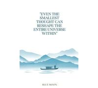 Even the Smallest Thought Can Reshape the Entire Universe Within - Squared Notebook, 100 Pages, Inspirational Quote on the Cover: For thoughts that matter, with a cosmic touch