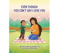 Even Though You Can’t Say I Love You