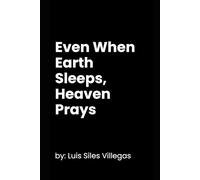 Even When Earth Sleeps, Heaven Prays (Letters to My Younger Self)