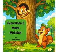 Even When I Make Mistakes (Dash's Lessons: Little Adventures, Big Life Lessons)