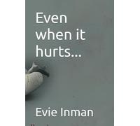 Even when it hurts...