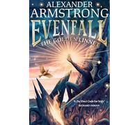Evenfall: The Golden Linnet: The biggest children’s debut of 2024. An epic, action-packed fantasy adventure - the perfect gift for kids aged 9-12!