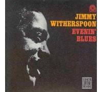 Evenin' Blues by Jimmy Witherspoon (1993-01-02)