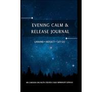 Evening calm & release journal: 5- minute night prompts to let go,rest your mind,and sleep peasceully