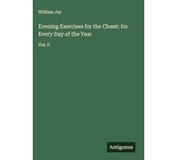 Evening Exercises for the Closet: for Every Day of the Year: Vol. II