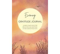 Evening Gratitude Journal: A simple, quiet space for reflection and gratitude at the close of each day.
