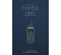 Evening Idea: A Nightly Ritual Journal: Collect a Little Light, One Day at a Time - 120 Days of Guided Gratitude, Reflection & Quiet Moments