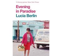 Evening In Paradise: Lucia Berlin