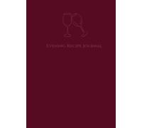 Evening Recipe Journal: A Calm and Elegant Cookbook for Homemade Dishes (The Calm Kitchen Collection)