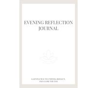 Evening Reflection Journal: A Gentle Way to Unwind, Reflect, and Close the Day