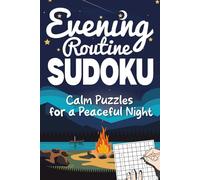 Evening Routine Sudoku: Sudoku Puzzles for Your Evening Routine - 50+ Relaxing Brain-Boosting Puzzles | 6x9 | 110 Pages | Solutions Included