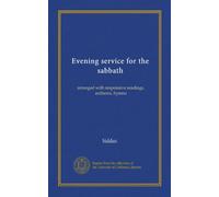 Evening service for the sabbath: arranged with responsive readings, anthems, hymns