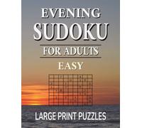 Evening Sudoku for Adults: Easy large Print Puzzles (Daily Routine Sudoku Series)
