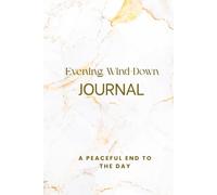 Evening Wind-Down Journal: A Peaceful End To The Day