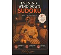 Evening Wind Down Sudoku: 77 Relaxing Puzzles