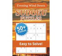 Evening Wind-Down Sudoku Puzzle Book: Sudoku Puzzles for Evening Wind-Down | Calm the Mind, Relax & Focus | 50+ Puzzles with Motivational Quotes | Gift for Overthinkers | Solutions Included