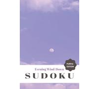Evening Wind-Down Sudoku: Sudoku Puzzle for Evening Wind-Down | Help Calm Your Mind, Create Bedtime Ritual | 6x9 Inches, 110 Pages | 50+ Puzzles | Solutions Included