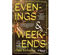 Evenings and Weekends: A Novel