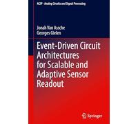 Event-Driven Circuit Architectures for Scalable and Adaptive Sensor Readout (Analog Circuits and Signal Processing)