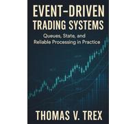 Event-Driven Trading Systems: Queues, State, and Reliable Processing in Practice (Trading System Architecture & Devops)