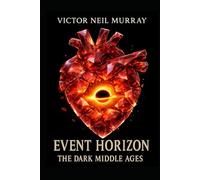 Event Horizon: The Dark Middle Ages