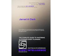 Event Intelligence: Creating Elite Experiences: The Complete Guide to Mastering AI-Powered Event Planning