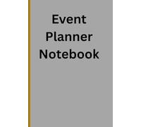 Event Planner Notebook: Great Notebook for planning events with Friends, Family and Businesses