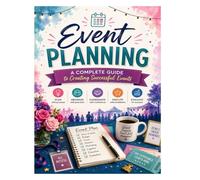Event Planning: A Complete Guide to Creating Successful Events