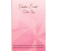 Event Vendor Sales Log: A Complete Logbook to Track Sales, Expenses, Profit and Inventory for Craft Fairs, Pop-Up Shops, and Markets